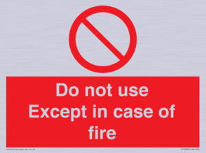 Do not use except in case of fire